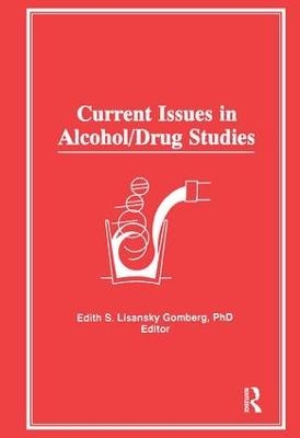 Current Issues in Alcohol/Drug Studies - Edith S Gomberg