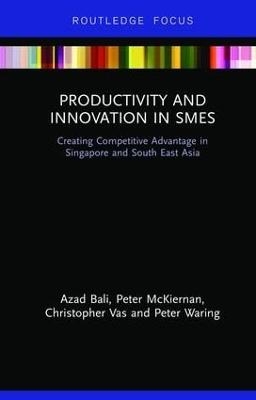 Productivity and Innovation in SMEs - Azad Bali, Peter McKiernan, Christopher Vas, Peter Waring