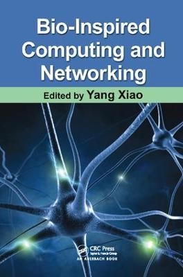 Bio-Inspired Computing and Networking - Yang Xiao