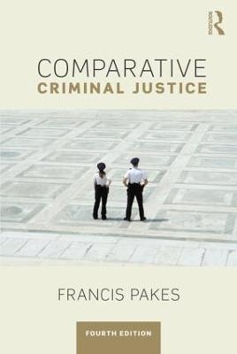 Comparative Criminal Justice - Francis Pakes