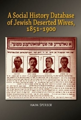 A Social History Database of East European Jewish Deserted Wives, 1851-1900 - Dr Haim Sperber