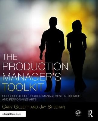 The Production Manager's Toolkit - Cary Gillett, Jay Sheehan