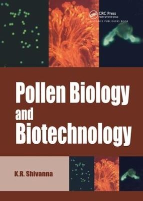 Pollen Biology and Biotechnology - K R Shivanna