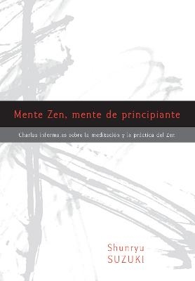 Mente Zen, mente de principiante (Zen Mind, Beginner's Mind) - Shunryu Suzuki