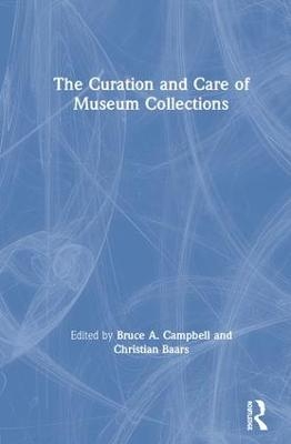 The Curation and Care of Museum Collections - 