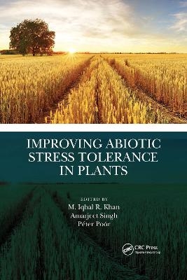 Improving Abiotic Stress Tolerance in Plants - 