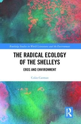 The Radical Ecology of the Shelleys - Colin Carman