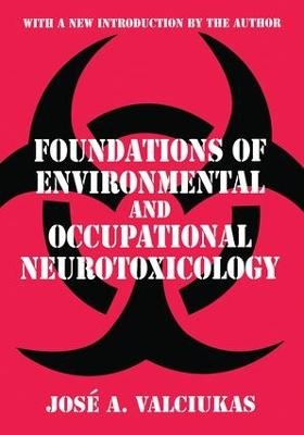 Foundations of Environmental and Occupational Neurotoxicology - Jose A. Valciukas