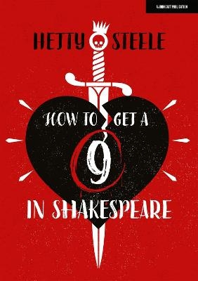 How to get a 9 in Shakespeare - Hetty Steele