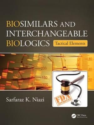 Biosimilars and Interchangeable Biologics - Sarfaraz K. Niazi