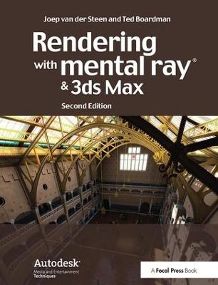 Rendering with mental ray and 3ds Max - Joep van der Steen, Ted Boardman