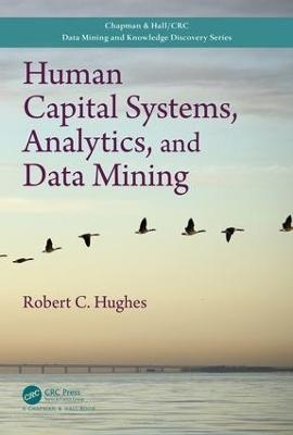 Human Capital Systems, Analytics, and Data Mining - Robert C. Hughes