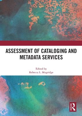 Assessment of Cataloging and Metadata Services - 