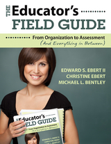 Educator's Field Guide -  Michael L. Bentley,  Christine Ebert,  Edward S. Ebert