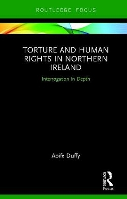 Torture and Human Rights in Northern Ireland - Aoife Duffy