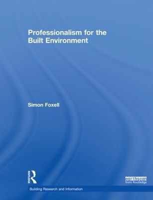 Professionalism for the Built Environment - Simon Foxell