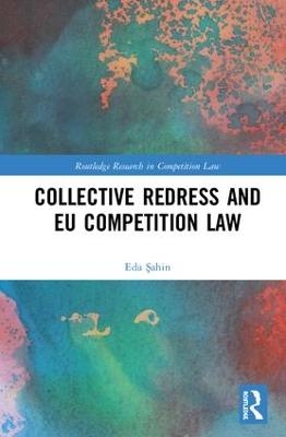 Collective Redress and EU Competition Law - Eda Şahin