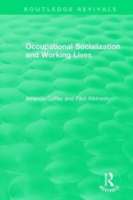 Occupational Socialization and Working Lives (1994) - Amanda Coffey, Paul Atkinson