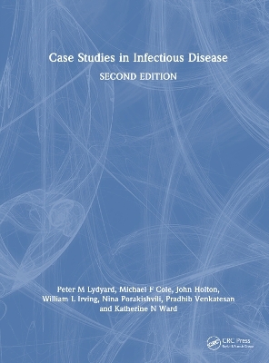 Case Studies in Infectious Disease - Peter Lydyard, Michael Cole, John Holton, Will Irving, Nino Porakishvili