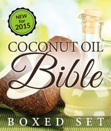 Coconut Oil Bible: (Boxed Set): Benefits, Remedies and Tips for Beauty and Weight Loss -  Speedy Publishing