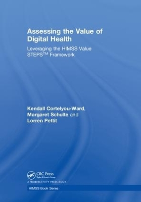 Assessing the Value of Digital Health - Kendall Cortelyou-Ward, Margaret Schulte, Lorren Pettit