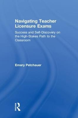 Navigating Teacher Licensure Exams - Emery Petchauer