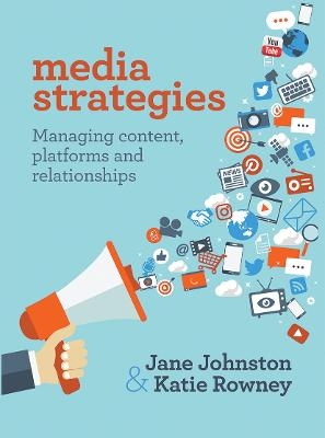 Media Strategies - Jane Johnston, Katie Rowney