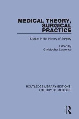 Medical Theory, Surgical Practice - 