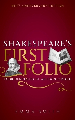 Shakespeare's First Folio - Emma Smith