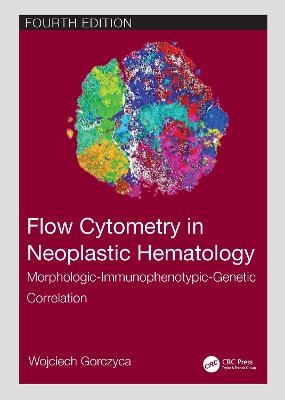 Flow Cytometry in Neoplastic Hematology - Wojciech Gorczyca