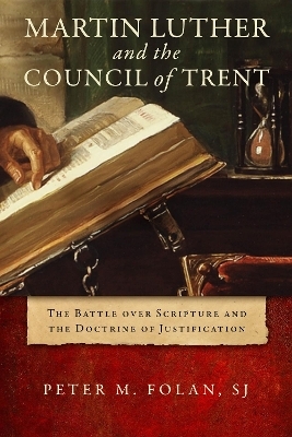 Martin Luther and the Council of Trent - Peter M. Folan  SJ