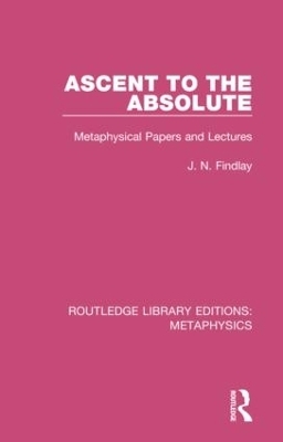 Ascent to the Absolute - J. N. Findlay