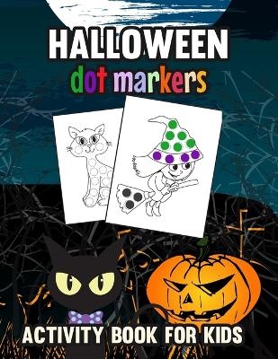 Halloween Dot Markers Activity Book for Kids - Melissa I Howell