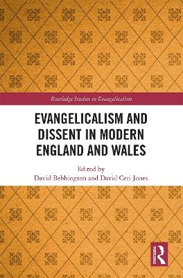 Evangelicalism and Dissent in Modern England and Wales - 