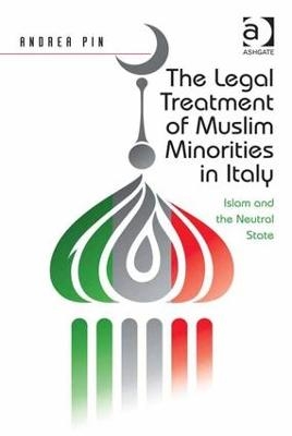 The Legal Treatment of Muslim Minorities in Italy - Andrea Pin