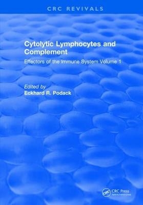 Cytolytic Lymphocytes and Complement Effectors of the Immune System - Eckhard R. Podack