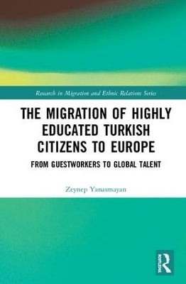 The Migration of Highly Educated Turkish Citizens to Europe - Zeynep Yanasmayan