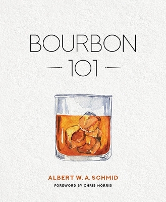 Bourbon 101 - Albert W a Schmid