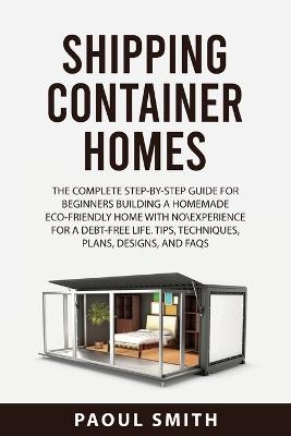 Shipping Container Homes - Paoul Smith