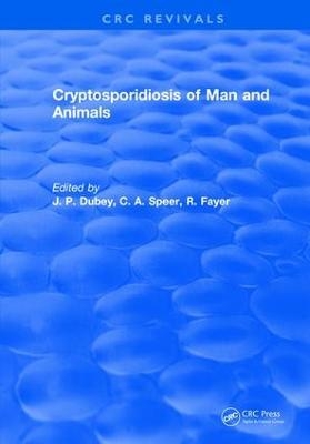 Cryptosporidiosis of Man and Animals - J. P. Dubey