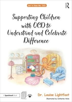 Supporting Children with OCD to Understand and Celebrate Difference - Louise Lightfoot