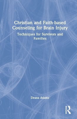 Christian and Faith-based Counseling for Brain Injury - Deana Adams