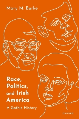 Race, Politics, and Irish America - Mary M. Burke