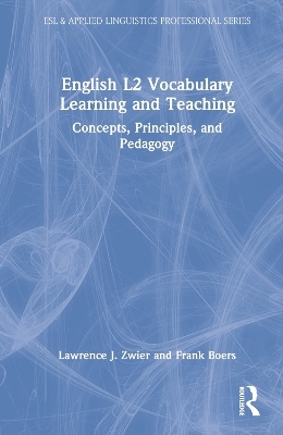 English L2 Vocabulary Learning and Teaching - Lawrence J. Zwier, Frank Boers