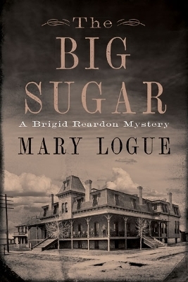 The Big Sugar - Mary Logue