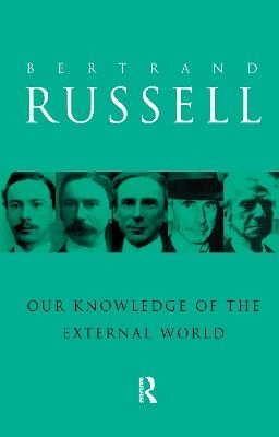 Our Knowledge of the External World - Bertrand Russell