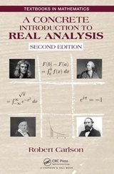 A Concrete Introduction to Real Analysis - Carlson, Robert