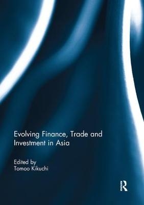 Evolving Finance, Trade and Investment in Asia - 