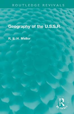 Geography of the U.S.S.R - R. E. H. Mellor