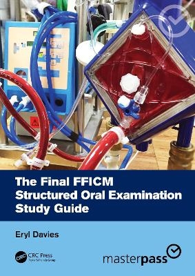 The Final FFICM Structured Oral Examination Study Guide - Eryl Davies